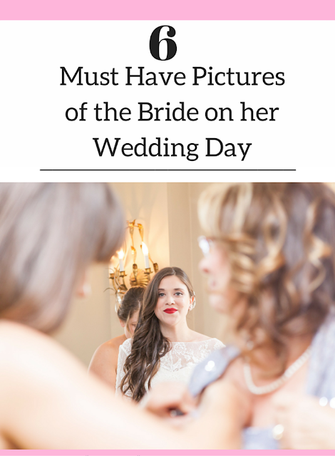 6 Must Have Pictures to get of the Bride