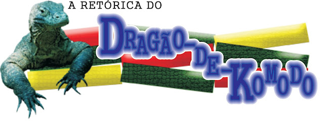 A retórica do Dragão-de-Komodo