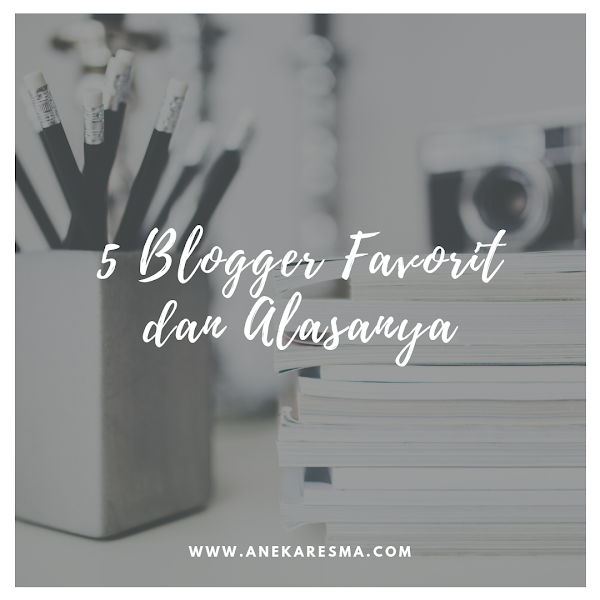 Day 9: 5 Blogger Favorit Dan Alasanya