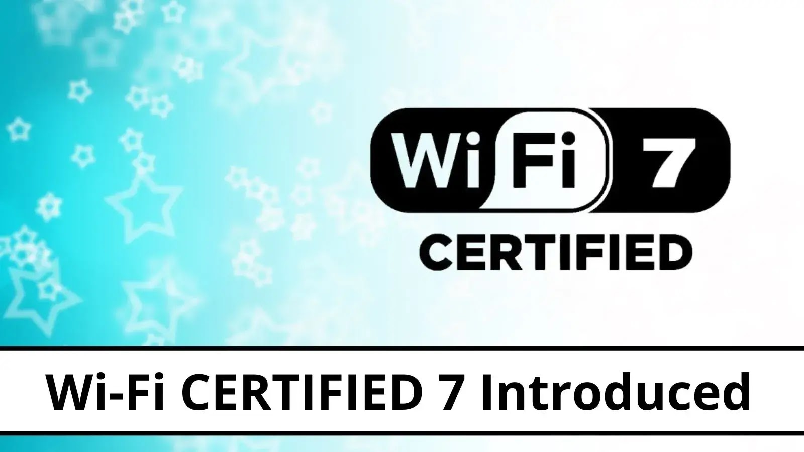 Wi-Fi Alliance, Performansı Artıracak Wi-Fi 7'yi Duyurdu