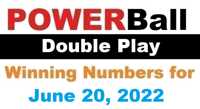 PowerBall Double Play Winning Numbers for June 20, 2022