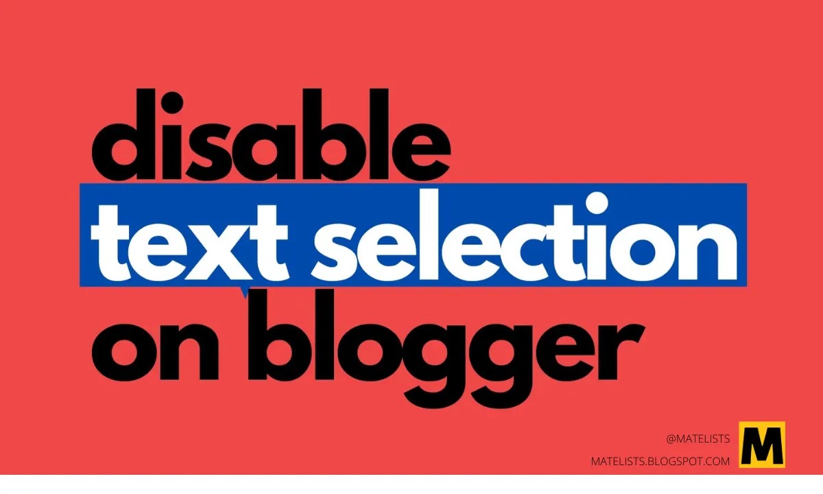 How To Disable Text Selection On Blogger?