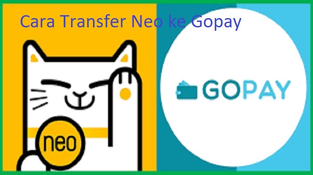 Cara Transfer Neo ke Gopay