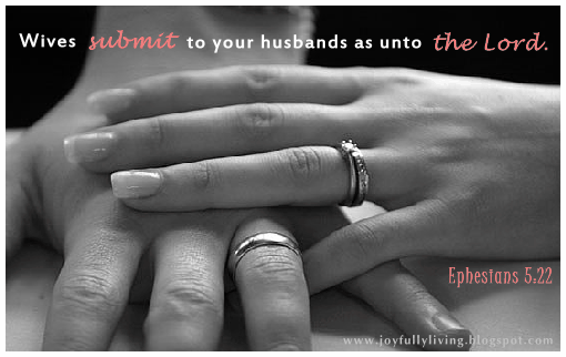 Wives, submit to your husbands as to the Lord. For the husband is the head Wives, submit to your husbands as to the Lord. For the husband is the head