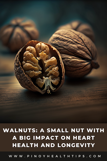 Walnuts: A Small Nut with a Big Impact on Heart Health and Longevity