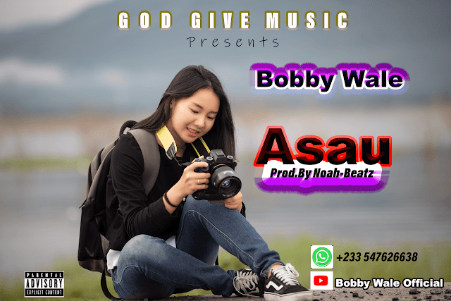 Download Mp3 Bobby Wale_-Asau-Prod.By Noah-Beatz 