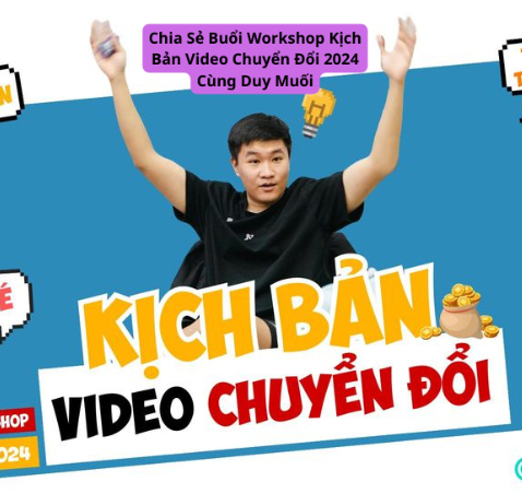 Workshop Kịch Bản Video Chuyển Đổi Của Duy Muối