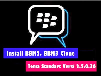 Download app BBM2, BBM3 Mod Clone Tema Original Versi 2.5.0.36(Multi Pin) apk