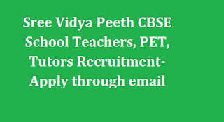 Telangana, Sree Vidya Peeth CBSE School Teachers, PET, Tutors Recruitment 2022- Apply through email