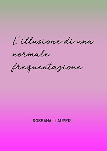 L'illusione di una normale frequentazione