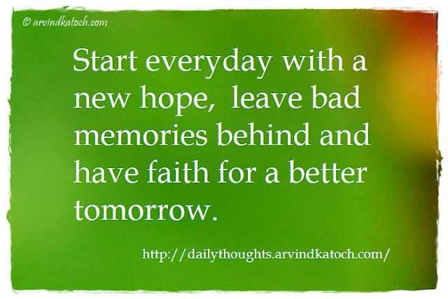 Daily Thought, Quote, Everyday, New Hope, bad memories, faith,