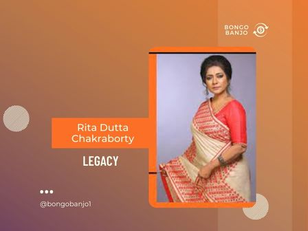 Rita Dutta Chakraborty Legacy