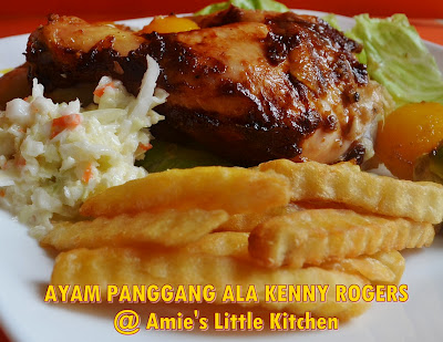 AMIE'S LITTLE KITCHEN: Ayam Panggang ala Kenny Rogers