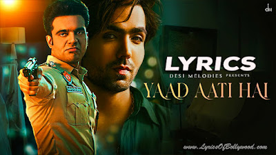 Yaad Aati Hai Song Lyrics | Harrdy Sandhu | Abhishek Singh, Asmita Sood | Jaani | Arvindr Khaira | Hunny Bunny