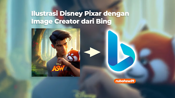 Cara Membuat Ilustrasi Disney Pixar dengan Image Creator dari Bing
