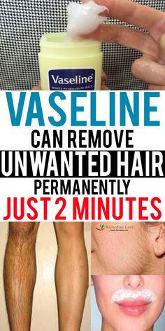 Vaseline Can Remove Unwanted Hair Permanently Just 2 Minutes 