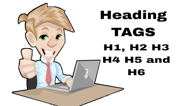 Heading Tags H1,H2,H3, H4, H5 and H6 SEO Friendly posts Full Details - Blogging tips and tricks