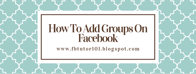 How To Add Groups On Facebook