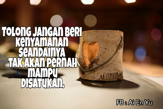 Quotes Ai En Yu #38 : Jangan Beri Kenyamanan