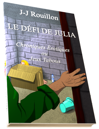 Le défi de Julia: Chroniques érotiques ou jeux tabous