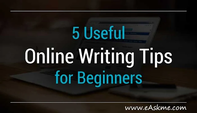 5 Useful Online Writing Tips for Beginners: eAskme