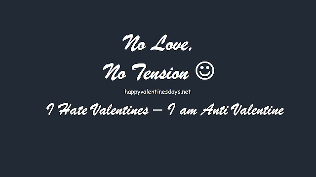 I Hate Valentine's Day No Love No Tension Image