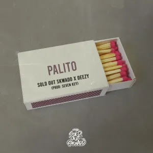 Sold Out Skwadd e Deezy – Palito