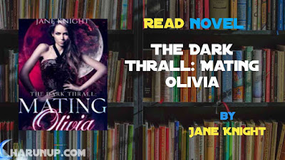 Read Novel The Dark Thrall: Mating Olivia by Jane Knight Full Episode