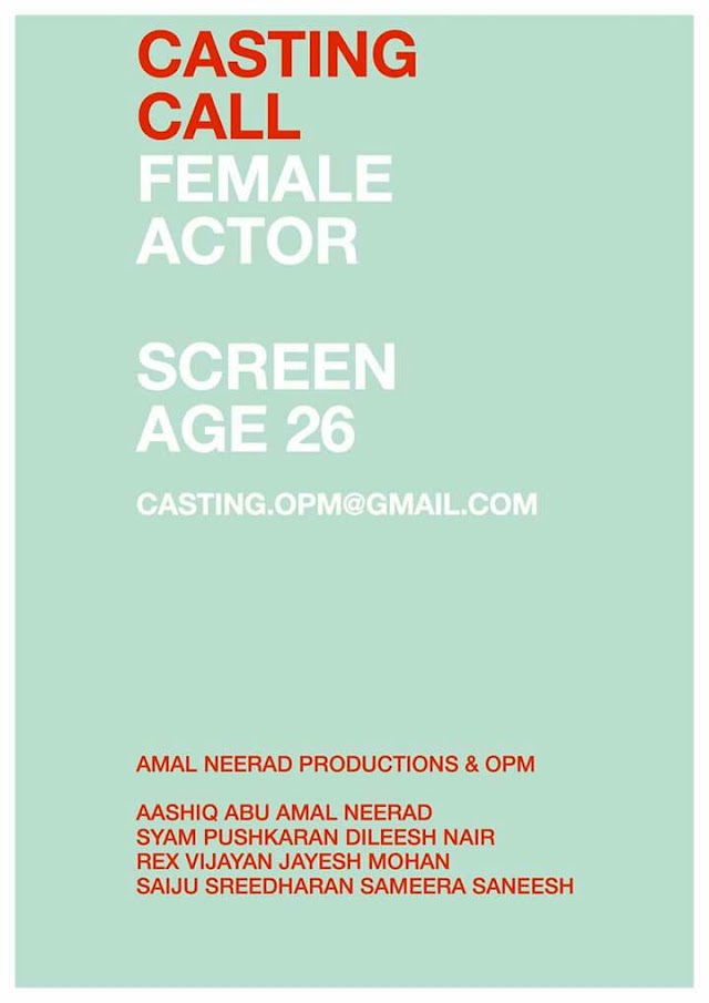 CASTING CALL FOR ASHIQ ABU'S NEW MOVIE PRODUCED BY AMAL NEERAD PRODUCTIONS & OPM