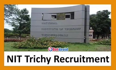 NIT Trichy Recruitment 2021 Notification, NIT Trichy Recruitment Online Application Form, Apply online for NIT Trichy Careers