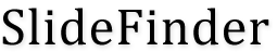 SLIDEFINDER