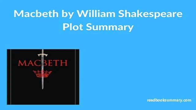 macbeth summary, macbeth plot summary, macbeth short summary, macbeth summary essay, synopsis of macbeth william shakespeare, macbeth story summary, macbeth play summary, macbeth book summary