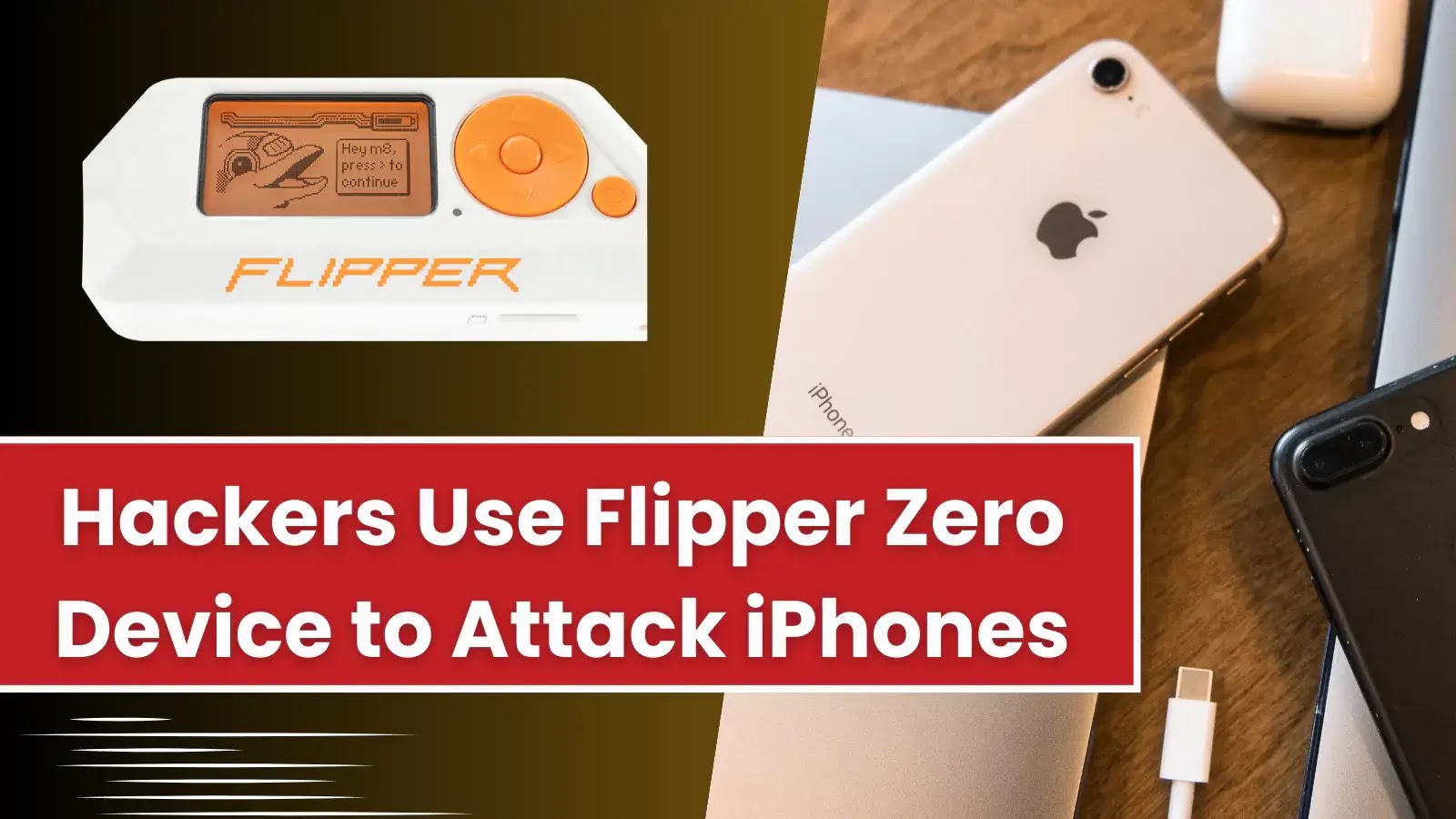 Hackers Use Flipper Device to Attack Nearby iPhone