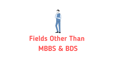 Fields other than MBBS and BDS