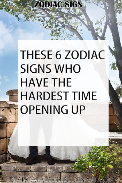 These 6 Zodiac Signs Who Have The Hardest Time Opening Up