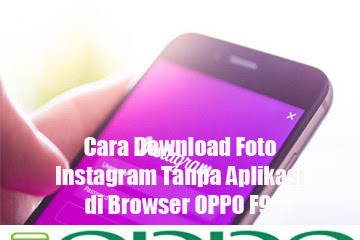 √ Cara Download Foto Instagram Tanpa Aplikasi Di Browser Oppo F9