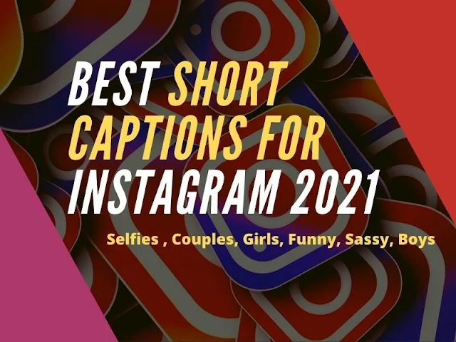 300+ Best Short Captions for Instagram 2021 - Selfies , Couples, Girls