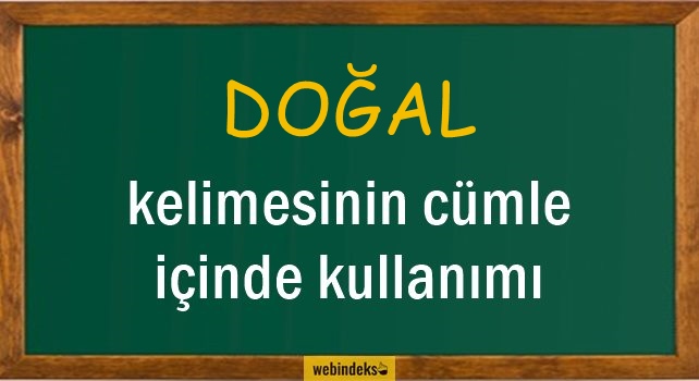 Doğal İle İlgili Cümleler, Doğallık Kısa Cümle İçinde Kullanımı