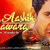 Aashik Aawara Bhojpuri Movie Wiki, Story, Cast, Poster & Release Date