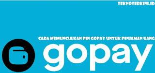 Inilah Cara Memunculkan PIN GoPay Untuk Pinjaman Uang atau Cara memunculkan GoPay pinjam di aplikasi Gojek
