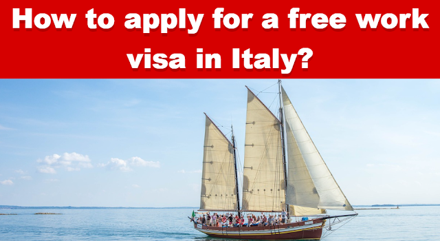 How to apply for a free work visa in Italy?