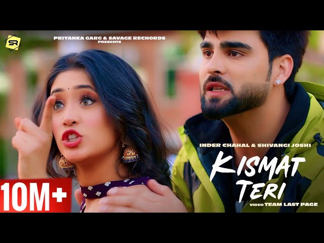 Kismat Teri Song Lyrics - Inder Chahal Ft. Shivangi Joshi | Latest Punjabi Songs 2021 - Lyricspunjabimusix - Blogger