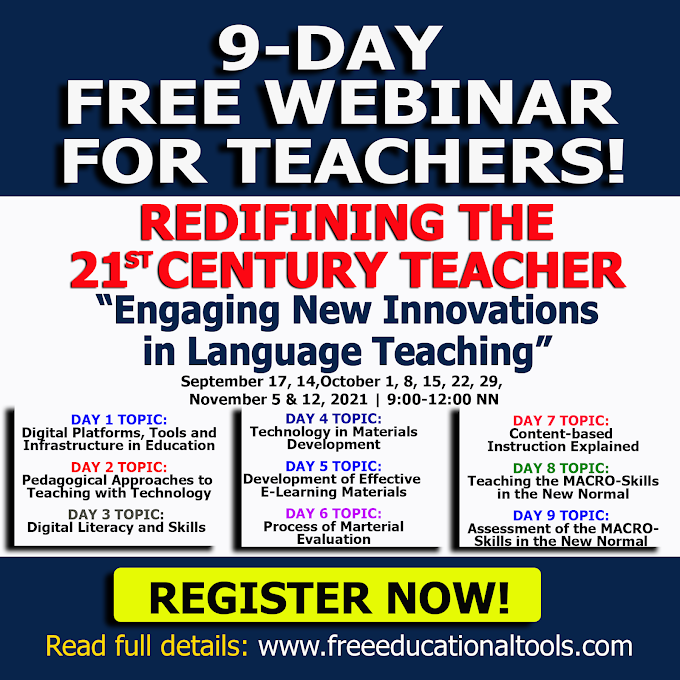 9-DAY Free Webinar for Teachers on Redefining the 21 Century Teacher | September 17 - November 12 , 2021 | REGISTER NOW!