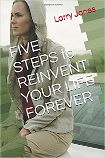  FIVE STEPS to REINVENT YOUR LIFE FOREVER