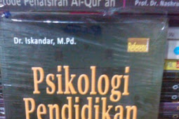 Resume Buku  “Psikologi Pendidikan”  oleh   Dr. Iskandar, M. Pd 