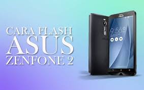Flash Asus Zenfone 2 ZE551ML