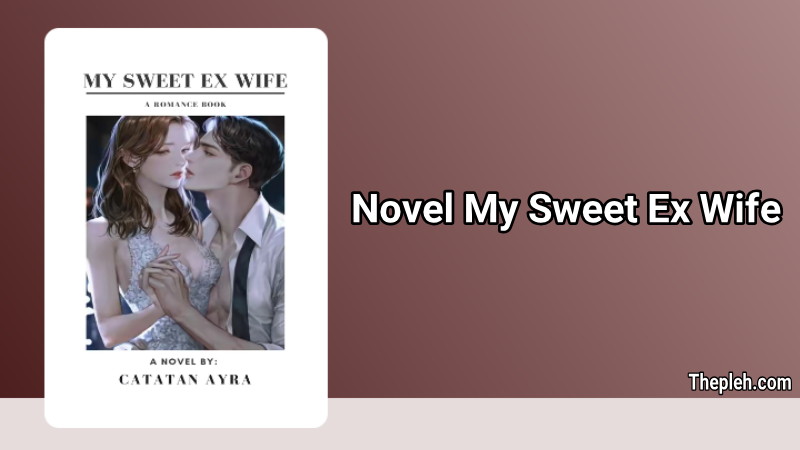 Novel My Sweet Ex Wife Gratis