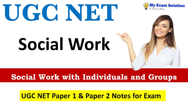 Social Work with Individuals and Groups ; UGC NET