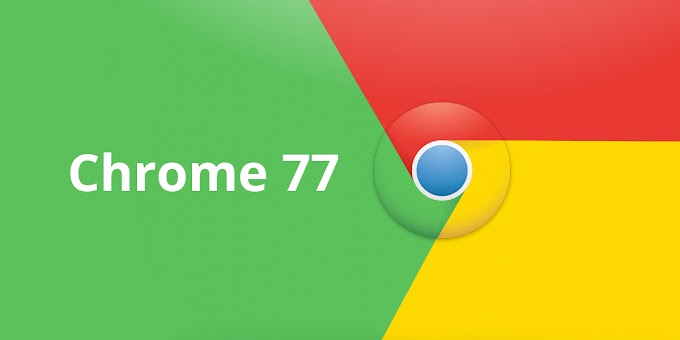 Google has rolled out Chrome 77 stable for multiple platforms