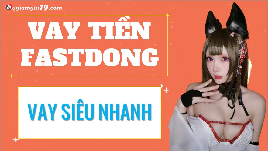 Fastdong - ứng dụng vay tiền nhanh nhất